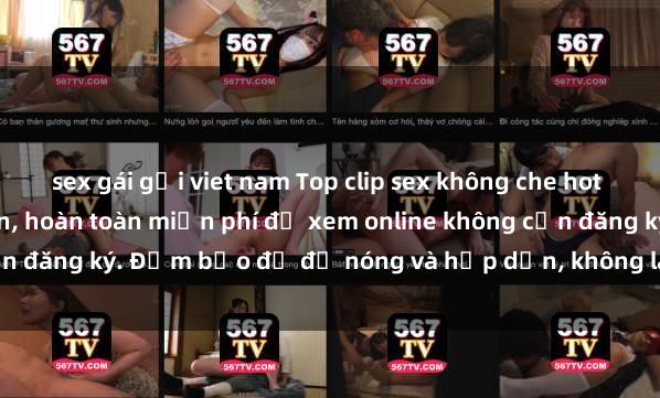 sex gái gọi viet nam Top clip sex không che hot nhất dành cho người lớn, hoàn toàn miễn phí để xem online không cần đăng ký. Đảm bảo đủ độ nóng và hấp dẫn, không làm bạn thất vọng!