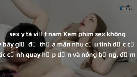 sex y tá việt nam Xem phim sex không che miễn phí ngay bây giờ để thỏa mãn nhu cầu tình dục của bạn. Các cảnh quay hấp dẫn và nóng bỏng, đảm bảo sẽ khiến bạn mãn nhãn.