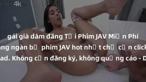 gái già dâm đãng Tải Phim JAV Miễn Phí - Thưởng thức hàng ngàn bộ phim JAV hot nhất chỉ cần click download. Không cần đăng ký, không quảng cáo - Dễ dàng tải về và xem online!