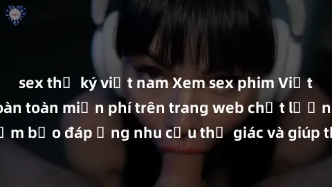 sex thư ký việt nam Xem sex phim Việt Nam không che hoàn toàn miễn phí trên trang web chất lượng cao. Đảm bảo đáp ứng nhu cầu thị giác và giúp thỏa mãn mong muốn của bạn.
