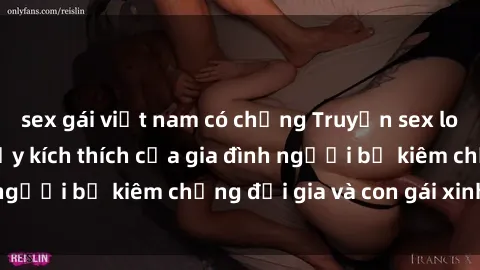 sex gái việt nam có chồng Truyện sex loạn luân: Bí mật đầy kích thích của gia đình người bố kiêm chồng đại gia và con gái xinh đẹp
