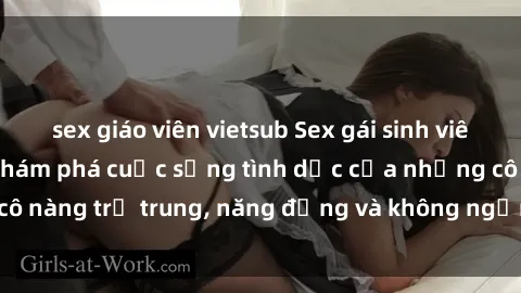 sex giáo viên vietsub Sex gái sinh viên hot nhất: Cùng khám phá cuộc sống tình dục của những cô nàng trẻ trung, năng động và không ngần ngại thử nghiệm!