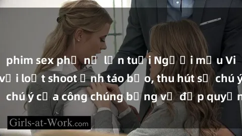 phim sex phụ nữ lớn tuổi Người mẫu Việt Nam gây sốt với loạt shoot ảnh táo bạo, thu hút sự chú ý của công chúng bằng vẻ đẹp quyến rũ và gợi cảm.