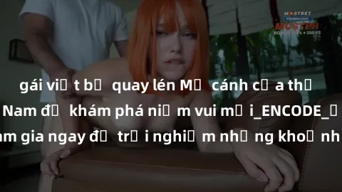 gái việt bị quay lén Mở cánh cửa thế giới sex MILF Việt Nam để khám phá niềm vui mới_ENCODE_. Hãy tham gia ngay để trải nghiệm những khoảnh khắc đầy kích thích và đam mê.