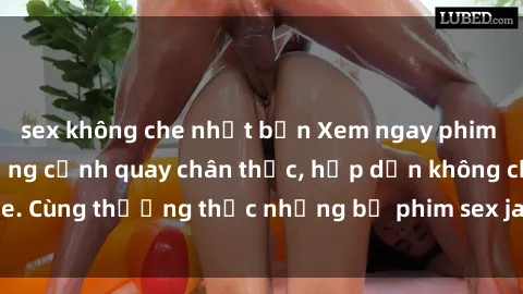 sex không che nhật bản Xem ngay phim sex jav HD với những cảnh quay chân thực, hấp dẫn không che. Cùng thưởng thức những bộ phim sex jav HD hot nhất hiện nay!